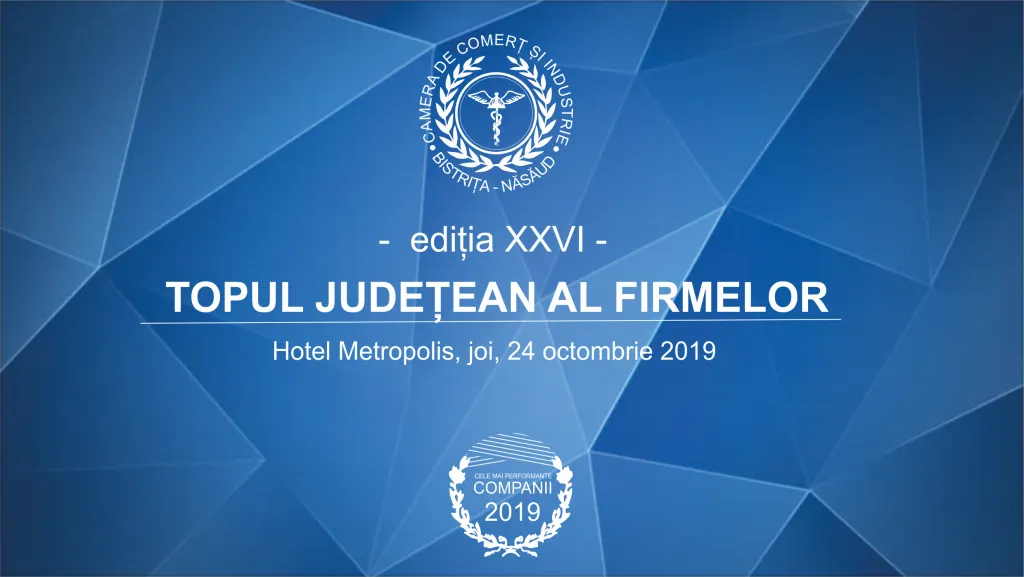 Cele mai performante companii din județul Bistrița-Năsăud vor primi distincții la ”Topul Firmelor 2019”